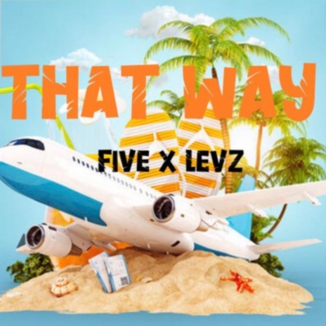 That Way ft. Levz | Boomplay Music