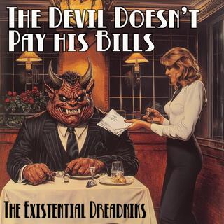 The Devil Doesn't Pay His Bills