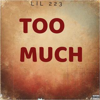 Too much