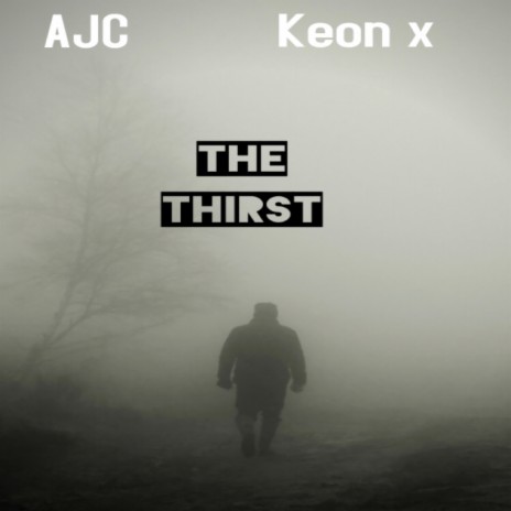 The Thirst ft. Keon X | Boomplay Music