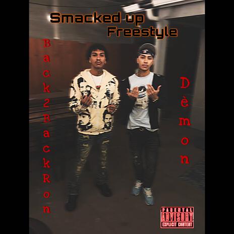 Smacked up freestyle | Boomplay Music