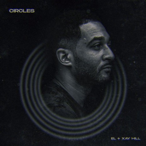 Circles ft. Xay Hill | Boomplay Music