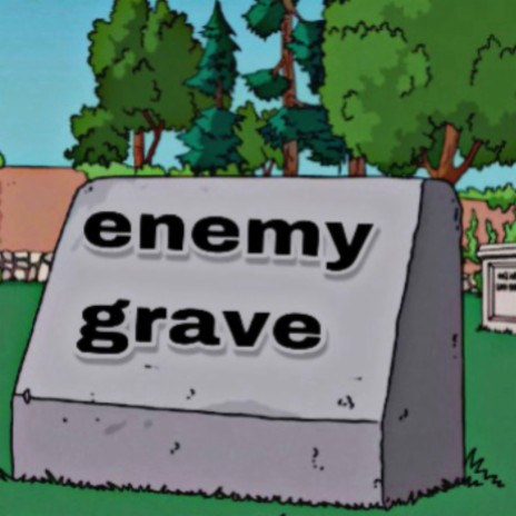 enemy grave | Boomplay Music