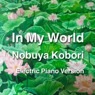 In My World (Electric Piano Version)