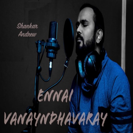 Ennai Vanayndhavaray ft. Stephen Sanders | Boomplay Music