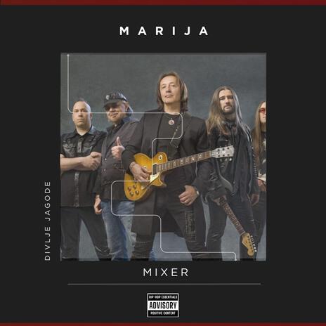 Mixer x Divlje Jagode - Marija | Boomplay Music