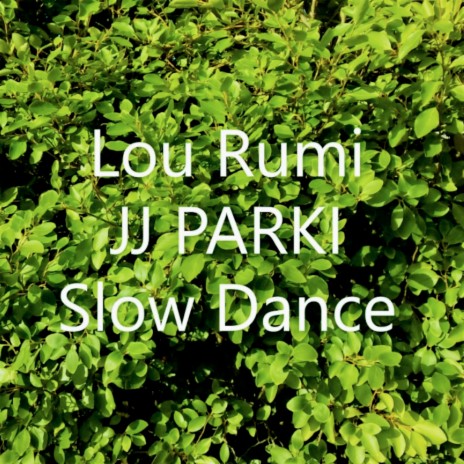 Slow Dance ft. Lou Rumi