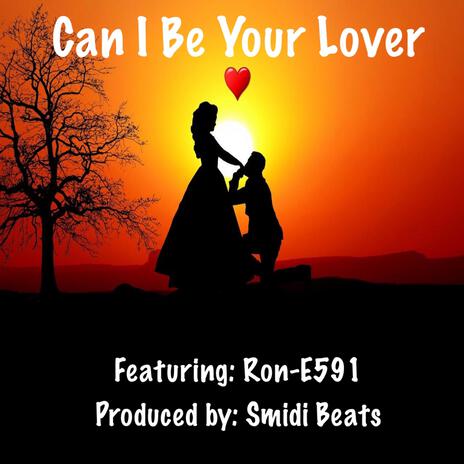 Can I Be Your Lover ft. Ron-E591 | Boomplay Music