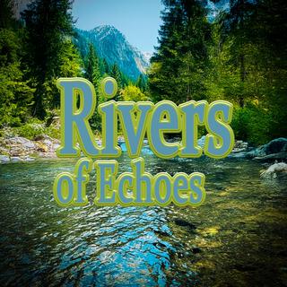 Rivers of Echoes