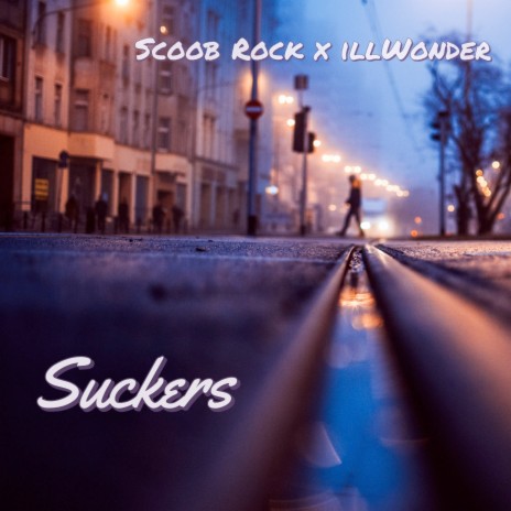 Suckers ft. Scoob Rock