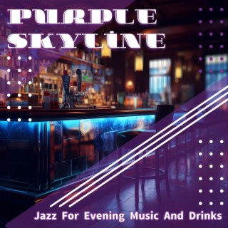 Jazz for Evening Music and Drinks