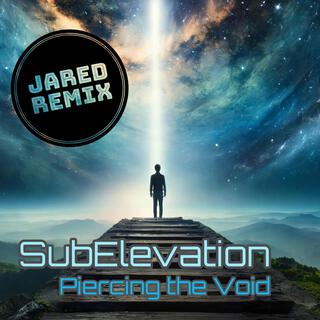 Piercing the Void (Jared Remix) lyrics | Boomplay Music