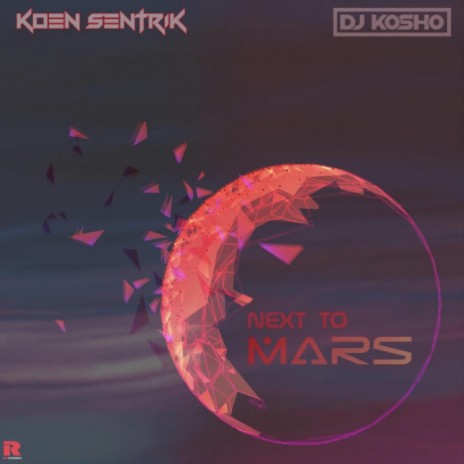 Next To Mars ft. Koen Sentrik