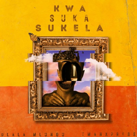Kwa Suka Sukela ft. Tman Xpress & Major League Djz | Boomplay Music