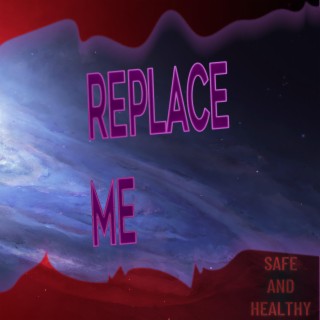 Replace Me