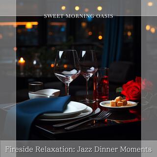 Fireside Relaxation: Jazz Dinner Moments