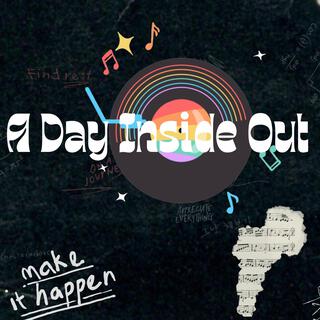 A Day Inside Out