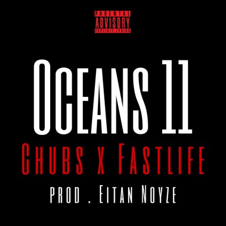 Oceans 11 ft. FastLife & Eitan Noyze