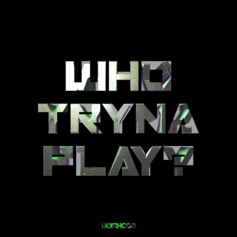 WhoTrynaPlay?