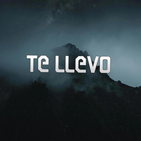 Te llevo | Boomplay Music