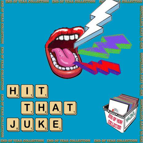 HIT THAT JUKE | Boomplay Music