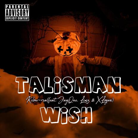 Talisman's wish (feat. JayQue, Limz & Xlogan) | Boomplay Music