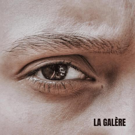 LA GALÈRE | Boomplay Music