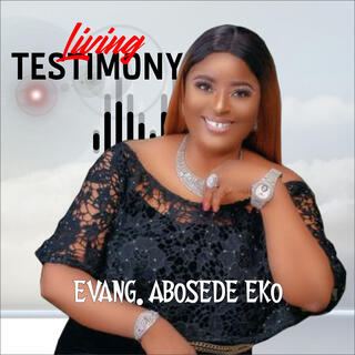 LIVING TESTIMONY lyrics | Boomplay Music