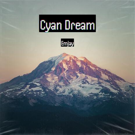 Cyan Dream | Boomplay Music