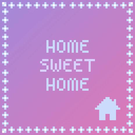 Home Sweet Home | Boomplay Music