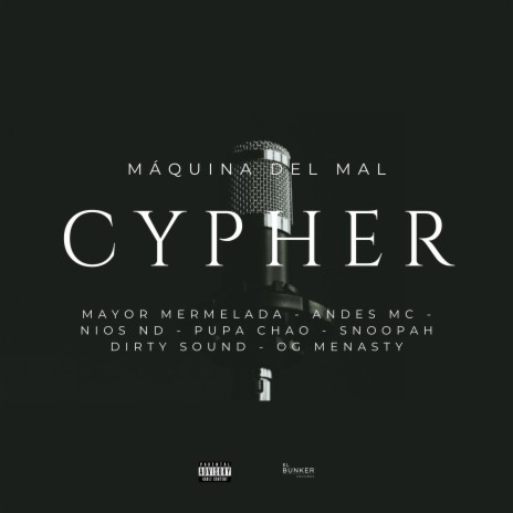 Cypher máquina del mal ft. Andes Mc, Nios ND, Pupa Chao, Snoopah Dirty sound & Og Menasty | Boomplay Music