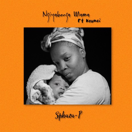 Ngiyabonga Mama ft. Nounci | Boomplay Music