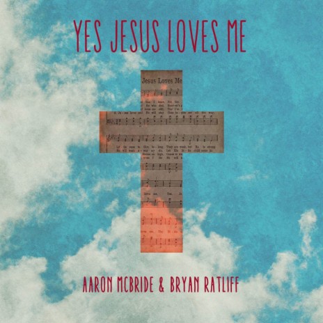 Yes Jesus Loves Me ft. Bryan Ratliff