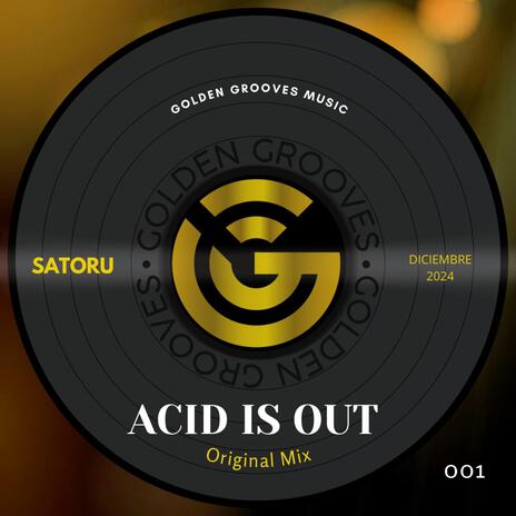 Acid is out | Boomplay Music