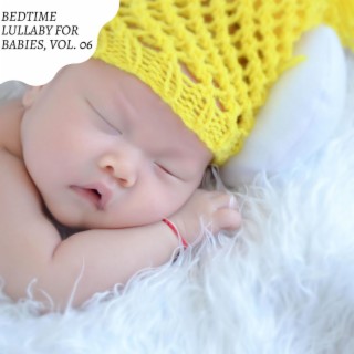 Bedtime Lullaby for Babies, Vol. 06