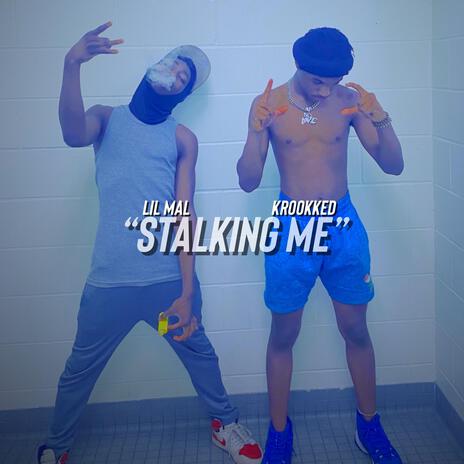 Stalking Me ft. Krookked | Boomplay Music