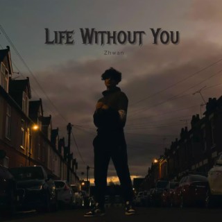 Life Without You lyrics | Boomplay Music