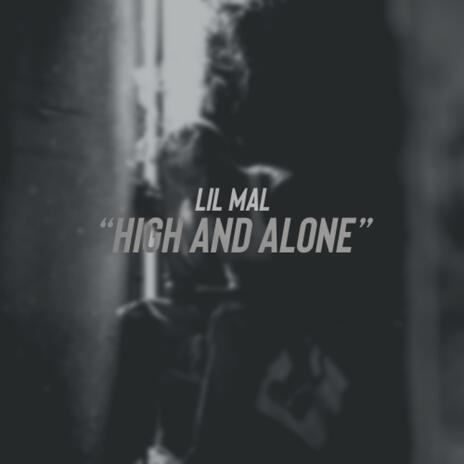 Lil Mal - High And Alone | Boomplay Music