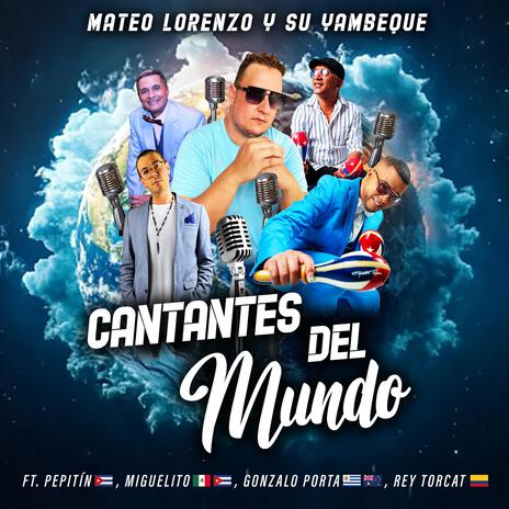 Cantantes del Mundo ft. Gonzalo Porta, Pepitìn & Rey Torcat | Boomplay Music