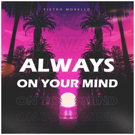 Always On Your Mind | Boomplay Music