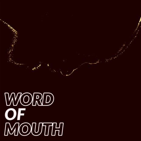 Word of Mouth | Boomplay Music