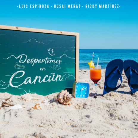 Despertemos en Cancún ft. Husai Meraz & Ricky Martinez | Boomplay Music