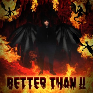 Better Than II