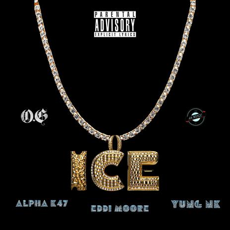 ICE ft. Yung NK & Alpha K47 | Boomplay Music