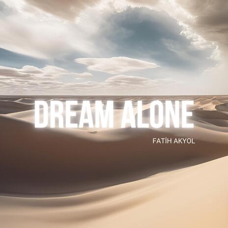 Dream Alone | Boomplay Music