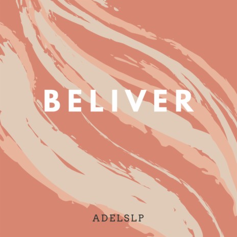 Beliver | Boomplay Music