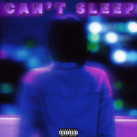 Cant Sleep | Boomplay Music