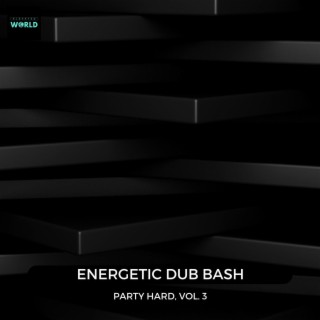 Energetic Dub Bash - Party Hard, Vol. 3