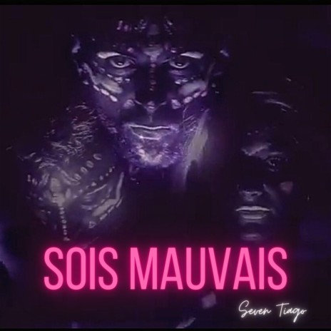 Sois Mauvais | Boomplay Music