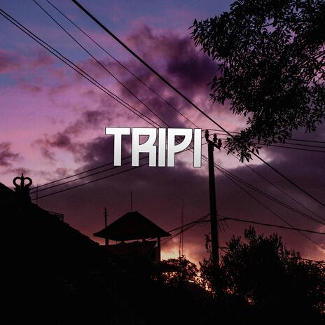 Tripi | Boomplay Music